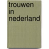 Trouwen in nederland door Poppel