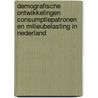 Demografische ontwikkelingen consumptiepatronen en milieubelasting in Nederland door A. van Diepen
