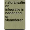 Naturalisatie en integratie in Nederland en Vlaanderen by Unknown