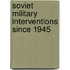 Soviet military interventions since 1945