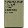 Georganiseerde misdaad nieuwe bedreiging samen by Unknown