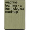 Machine learning - a technological roadmap door M.W. van Someren