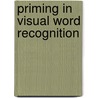 Priming in visual word recognition by E.J. Wagenmakers
