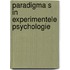 Paradigma s in experimentele psychologie