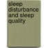 Sleep disturbance and sleep quality