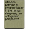 Ultradian patterns of synchronization in the human sleep EEG: an ontogenetic perspective door F.W. Bes