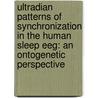 Ultradian patterns of synchronization in the human sleep EEG: an ontogenetic perspective by F.W. Bes