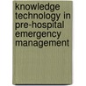 Knowledge technology in pre-hospital emergency management door W.M. Post