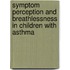 Symptom perception and breathlessness in children with asthma