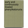 Early and continuously treated phenylketonuria by B.A. Stemerdink