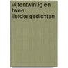 Vijfentwintig en twee liefdesgedichten by G. Droogenbroodt
