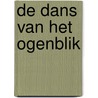 De dans van het ogenblik by E. van Ruysbeek