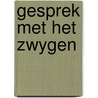 Gesprek met het zwygen door Peter Huchel