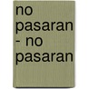 No pasaran - no pasaran door Onbekend