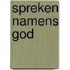 Spreken namens God by G. van de Weerd