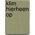 Klim hierheen op
