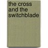 The cross and the switchblade by D. Wilkerson