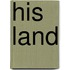 His land