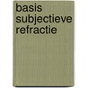 Basis subjectieve refractie door N. Weiland