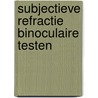 Subjectieve refractie binoculaire testen door N. Weiland