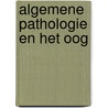Algemene Pathologie en het oog by N. Weiland