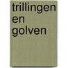 Trillingen en golven door Ena Jansen