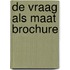 De vraag als maat brochure