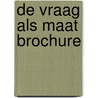 De vraag als maat brochure door G. Goudriaan