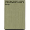 Mondhygienistische zorg door G.F.M. Straten