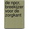 De NPCR, breekijzer voor de zorgkant door Onbekend