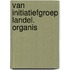 Van initiatiefgroep landel. organis