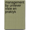 Management by unilever visie en praktyk door Hoven