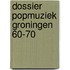 Dossier popmuziek groningen 60-70