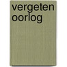 Vergeten oorlog by Helvoort