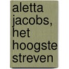 Aletta Jacobs, het hoogste streven door Onbekend