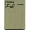 Inleiding topon.geb.tussen ov.vecht by Koenderink