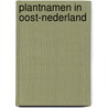 Plantnamen in oost-nederland by Koenderink