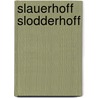 Slauerhoff slodderhoff door Peter Dicker