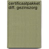 Certificaatpakket diff. gezinszorg door Joosten