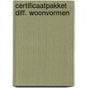 Certificaatpakket diff. woonvormen door Joosten