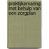 Praktijkervaring met behulp van een zorgplan