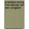 Praktijkervaring met behulp van een zorgplan by L. Guyt-Schrijnemakers