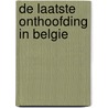 De laatste onthoofding in Belgie by S. Debaeke