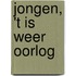 Jongen, 't is weer oorlog