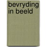 Bevryding in beeld door Inge Pauwels