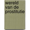 Wereld van de prostitutie by Robert Mulder