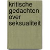 Kritische gedachten over seksualiteit by Kingma