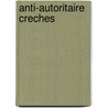 Anti-autoritaire creches door Wybenga