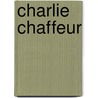 Charlie chaffeur door Karel Eykman
