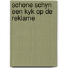 Schone schyn een kyk op de reklame door Onbekend